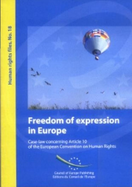 La liberté d'expression en Europe - Jurisprudence relative à l'article 10 de la Convention européenne des Droits de l'Homme (Dossiers sur les droits de l'homme n° 18) (2006)