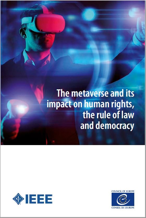 The Metaverse and its impact on Human Rights, Rule of Law and Democracy - Full report