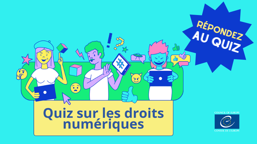 Connaissez-vous vos droits et responsabilités numériques ? Répondez au quiz et découvrez-le !