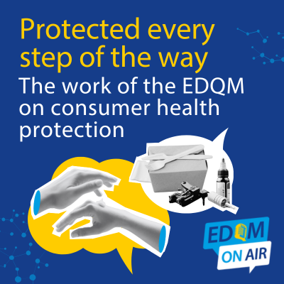 Protected every step of the way – The work of the EDQM on consumer health protection