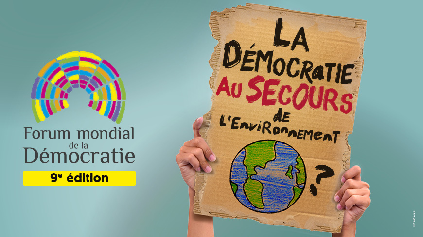 Forum mondial de la démocratie 2020/2021 - « La démocratie au secours de l’environnement ?»