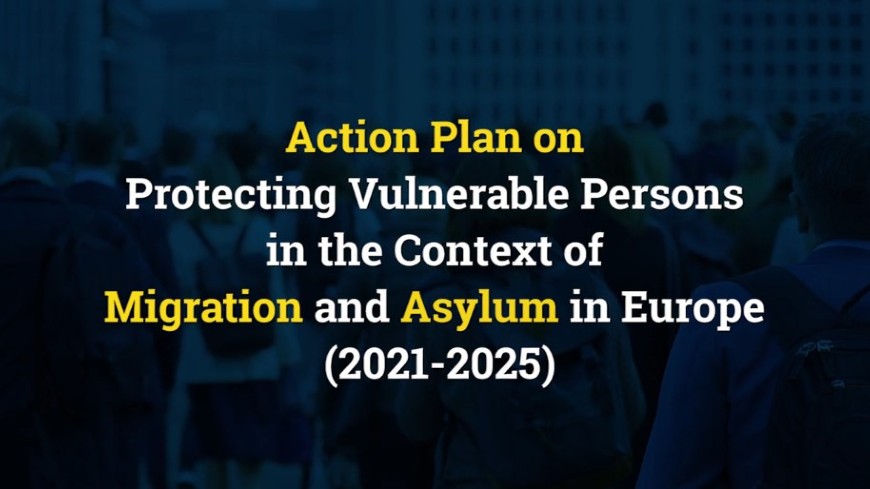Plan d’action du Conseil de l’Europe sur la protection des personnes vulnérables dans le contexte des migrations et de l’asile en Europe (2021-2025)