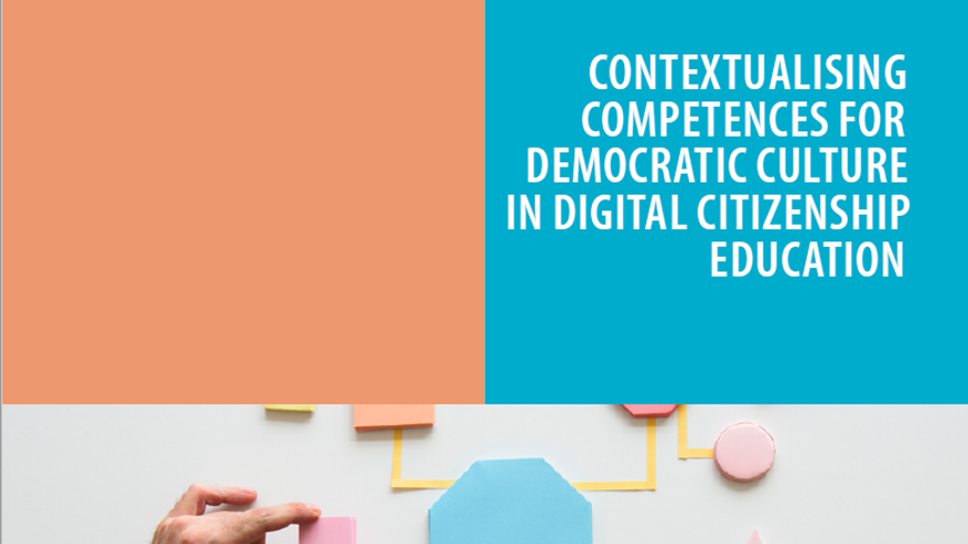 Nouvelle publication - Contextualiser les compétences pour une culture de la démocratie dans l'éducation à la citoyenneté numérique (Document d'orientation)
