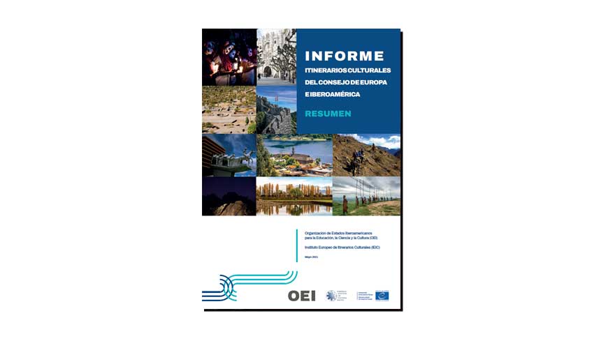 Informe conjunto sobre los Itinerarios culturales del Consejo de Europa e Iberoamérica - RESUMEN