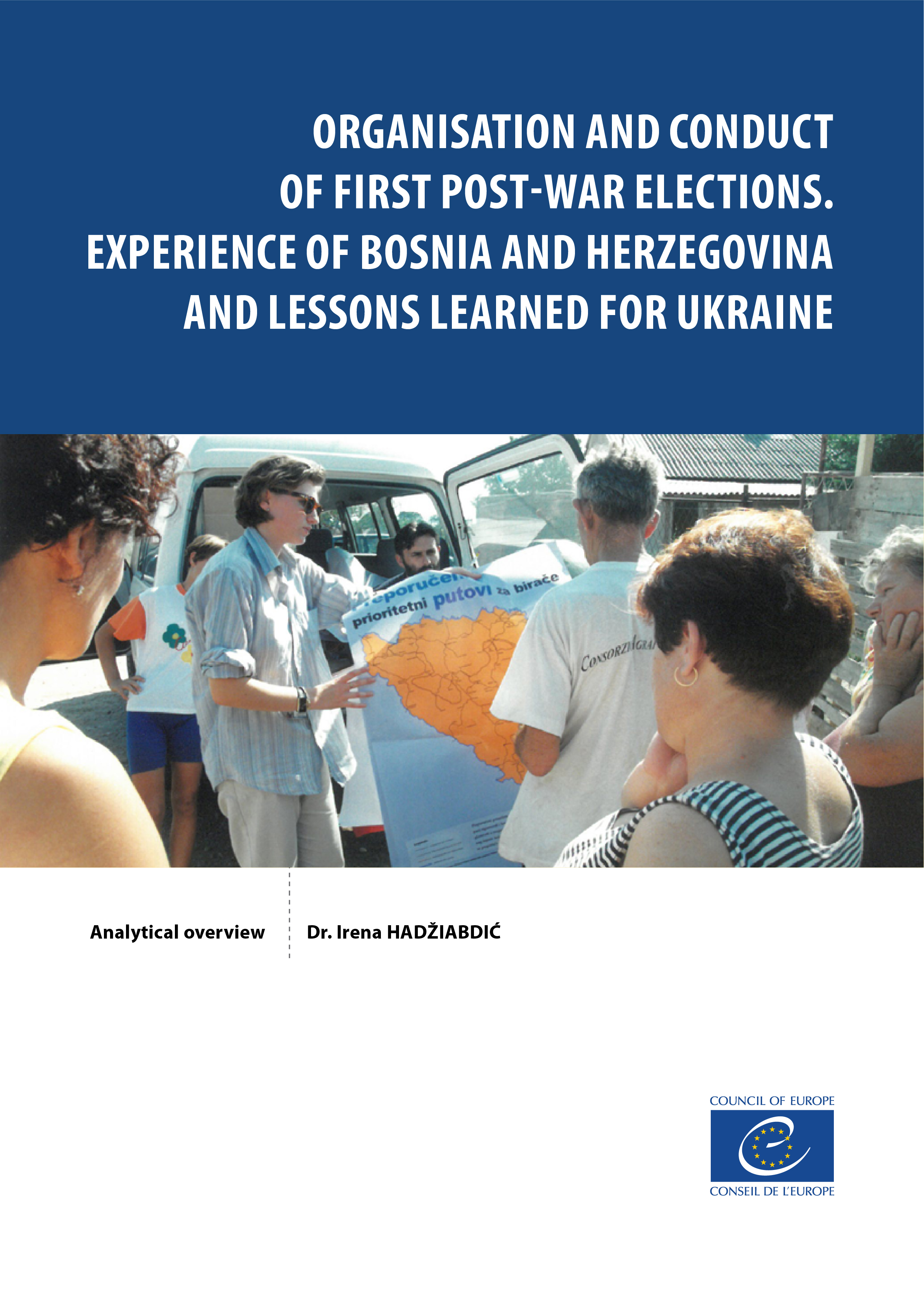 ORGANISATION AND CONDUCT OF FIRST POST-WAR ELECTIONS. EXPERIENCE OF BOSNIA AND HERZEGOVINA AND LESSONS LEARNED FOR UKRAINE