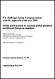 The challenges facing European society with the approach of the year 2000: public participation in regional/spatial planning in different European countries (Bath, United Kingdom, 26-27 April 1995)