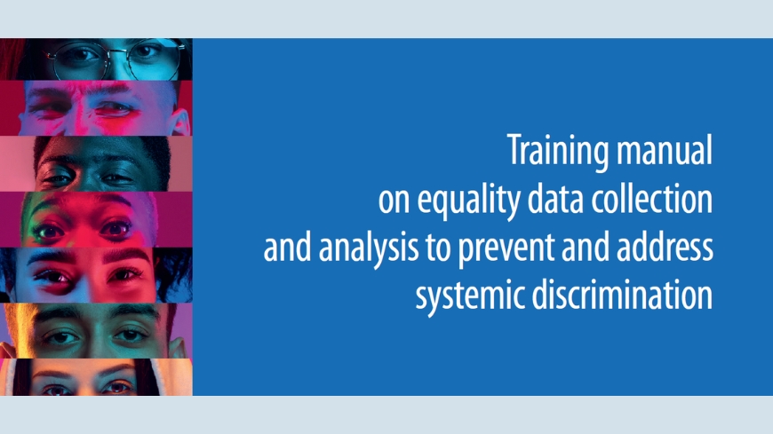 A new manual on equality data collection to tackle systemic discrimination