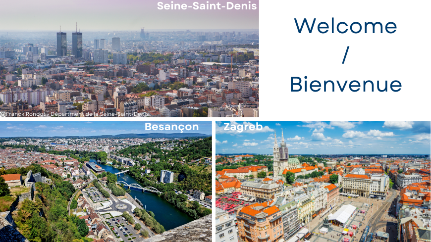 Landscape of Seine-Saint-Denis on top left, Besançon bottom left and Zagreb bottom right with the word Welcome/Bienvenue on top right
