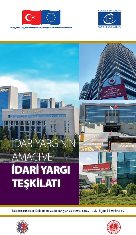 THE PURPOSE OF  THE ADMINISTRATIVE JUDICIARY AND THE ORGANISATION OF THE ADMINISTRATIVE JUDICIARY  (Turkish only)